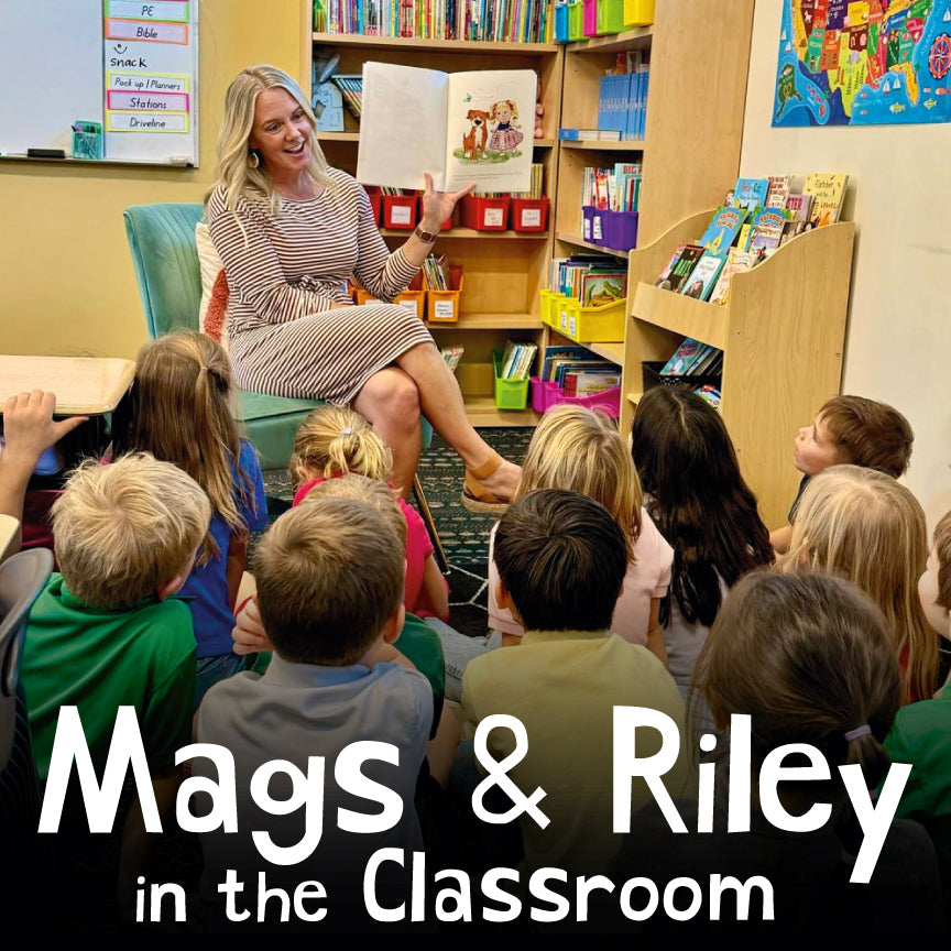 Mags & Riley in the Classroom